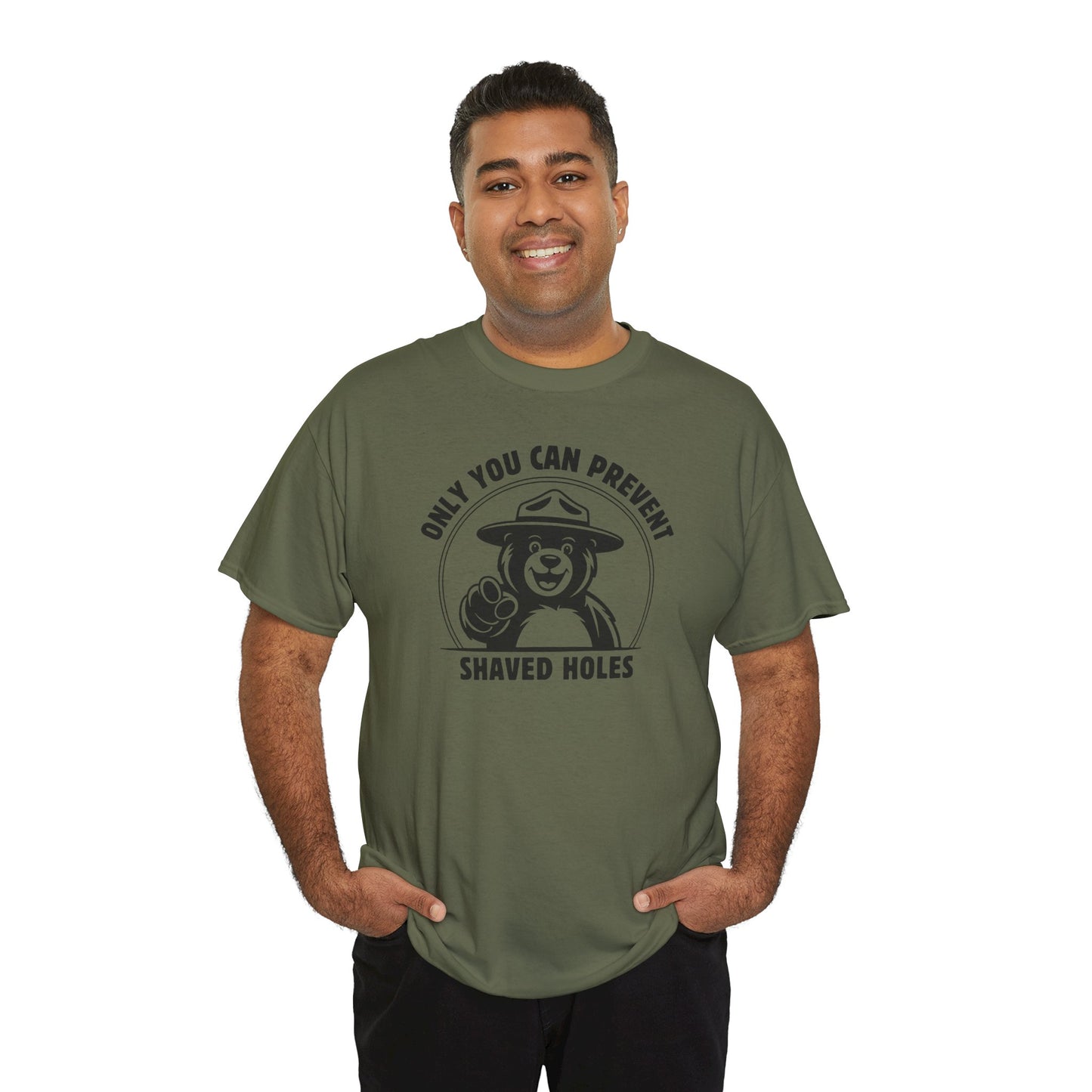 Only You Can Prevent Shaved Holes - T-Shirt