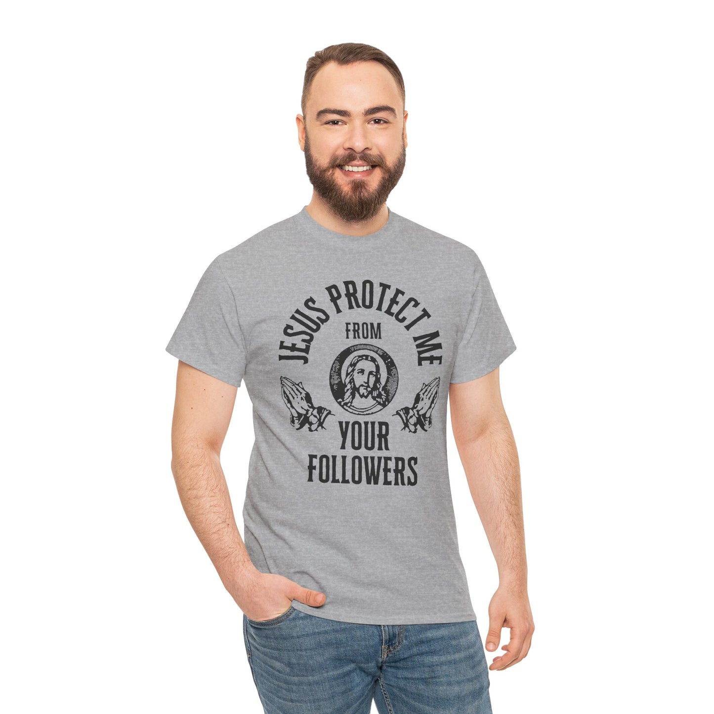 gildan Jesus Protect Me From Your Followers - Tee