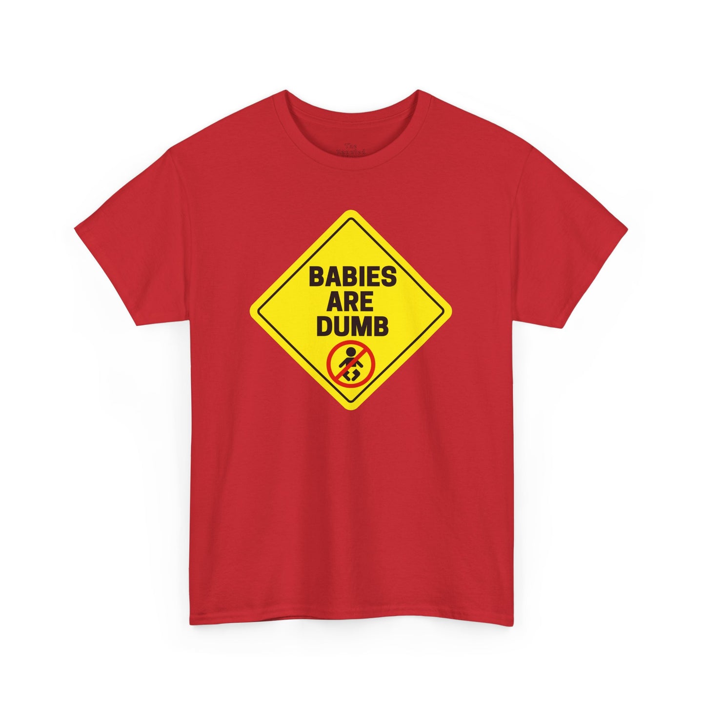 Babies Are Dumb - Tee