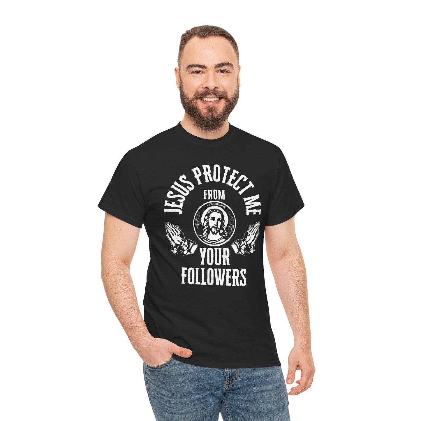 gildan Jesus Protect Me From Your Followers - Tee