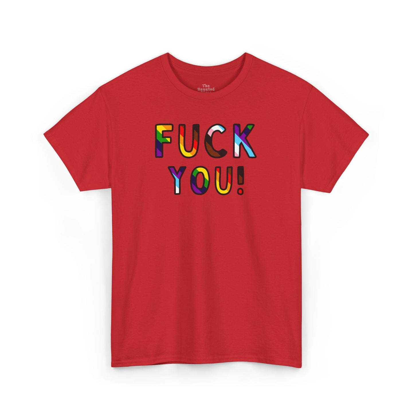 Fuck You Rainbow Flag Protest - TShirt