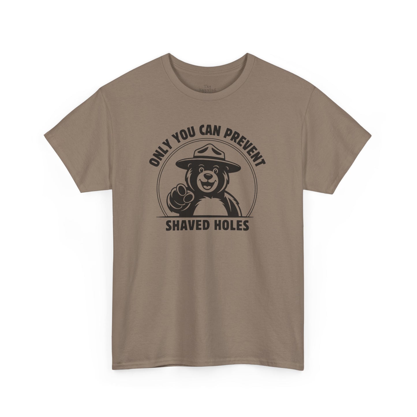 Only You Can Prevent Shaved Holes - T-Shirt