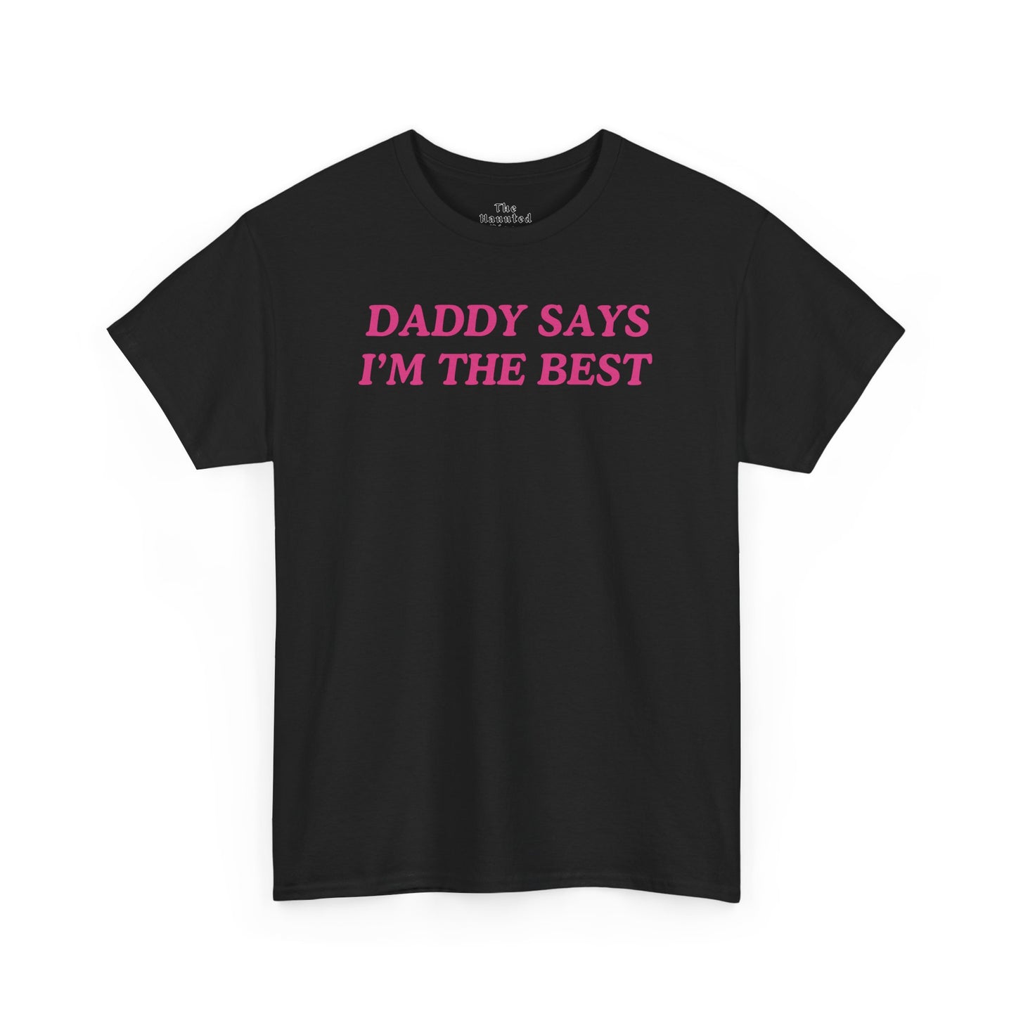 Daddy Says I’m The Best Tshirt – Bratty Queer Kink Tee