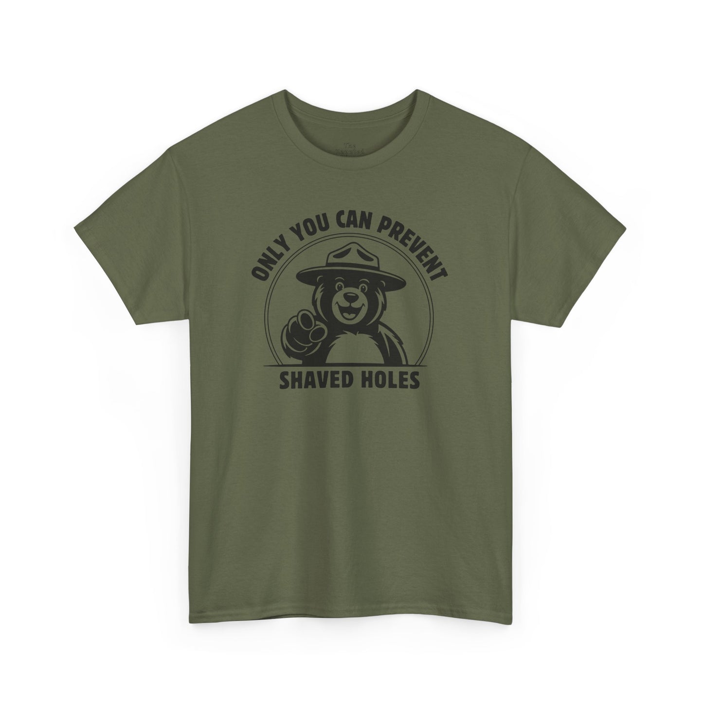 Only You Can Prevent Shaved Holes - T-Shirt