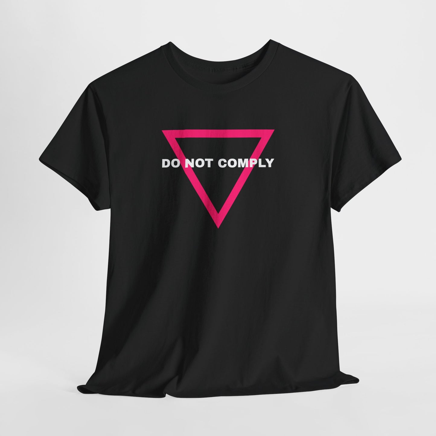 Do Not Comply Pink Triangle Queer Rights Tshirt | Variation on Best-Selling Pride T-shirt