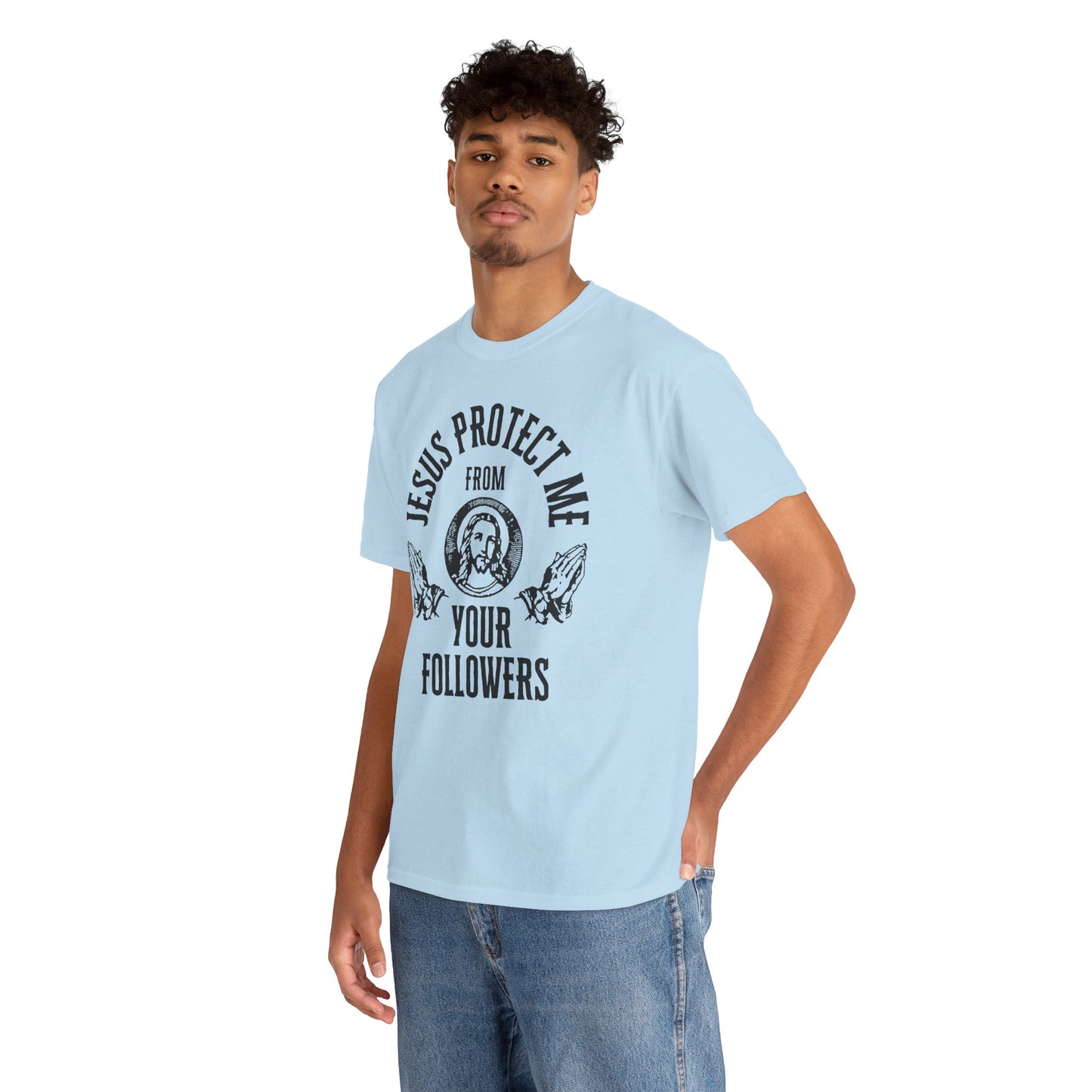 gildan Jesus Protect Me From Your Followers - Tee