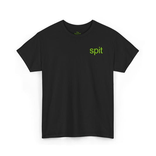Spit - T-Shirt
