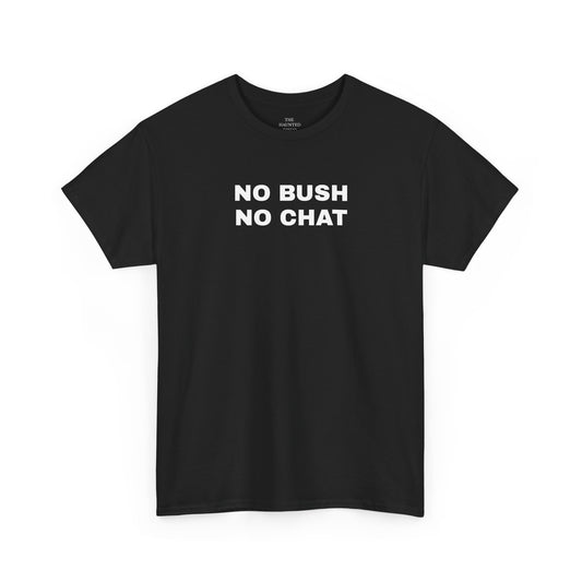 No Bush No Chat
