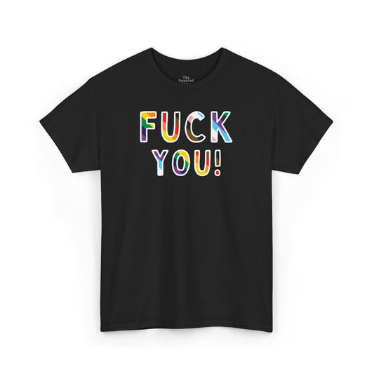 Fuck You Rainbow Flag Protest - TShirt