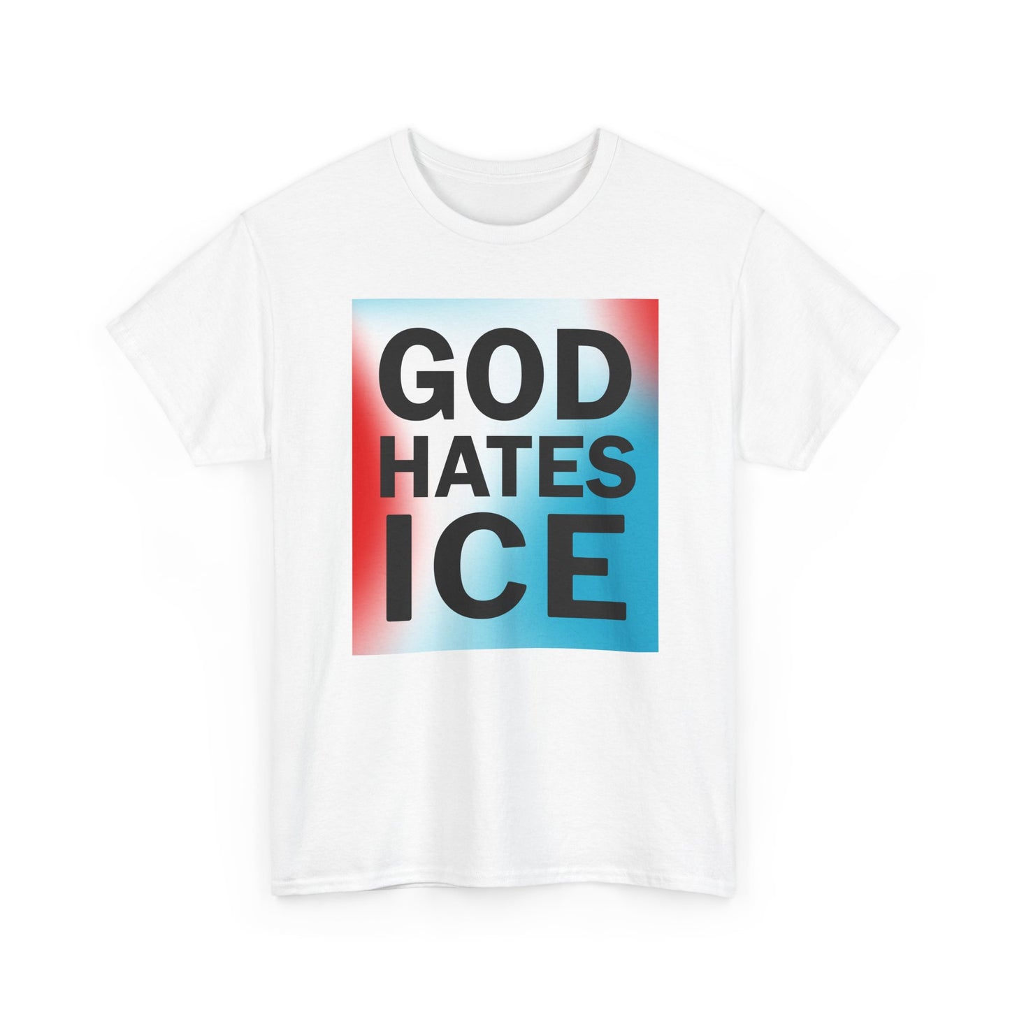 God Hates ICE Protest T-Shirt – Political Parody Slogan Tee