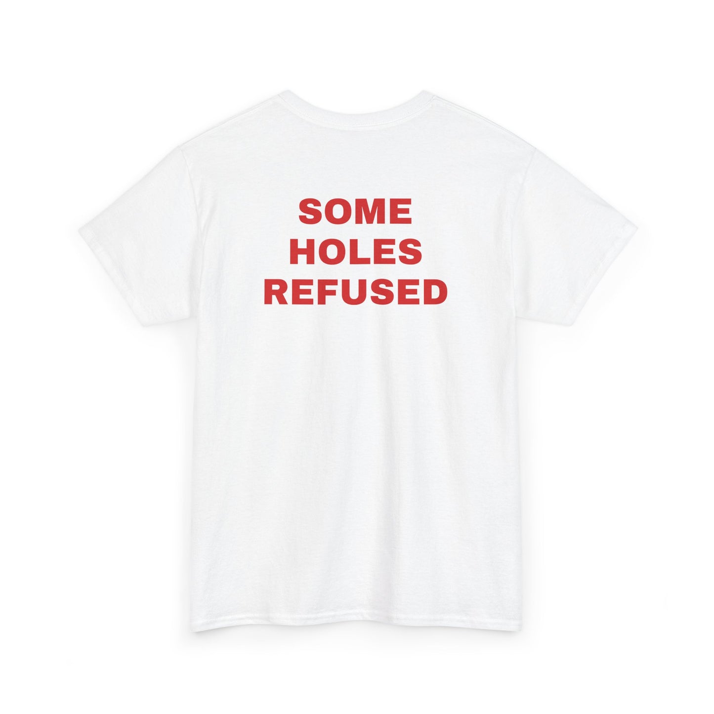 SOME HOLES REFUSED