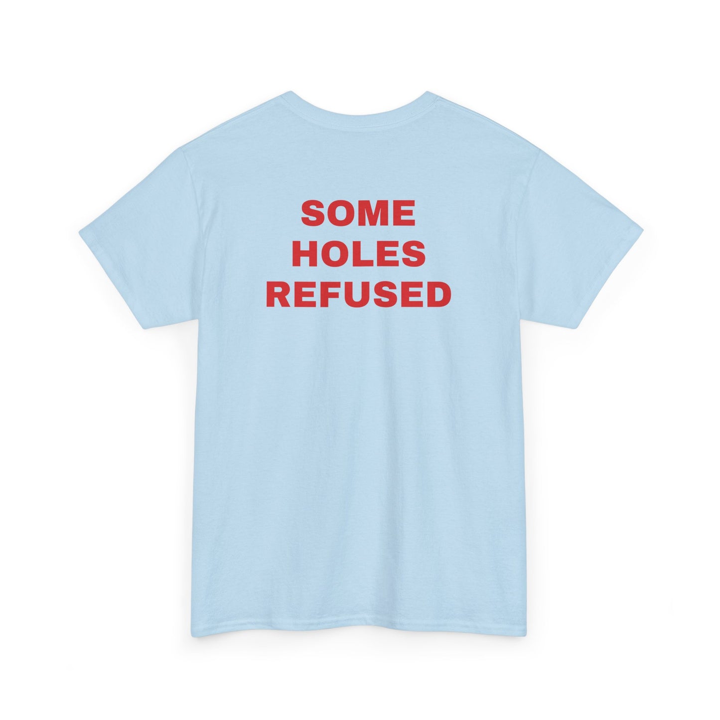 SOME HOLES REFUSED
