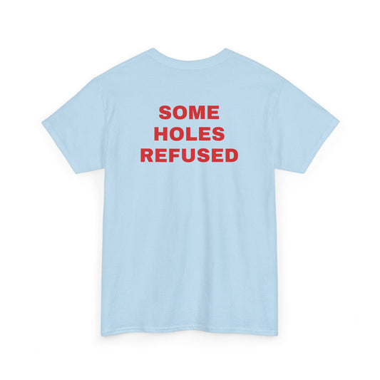 SOME HOLES REFUSED