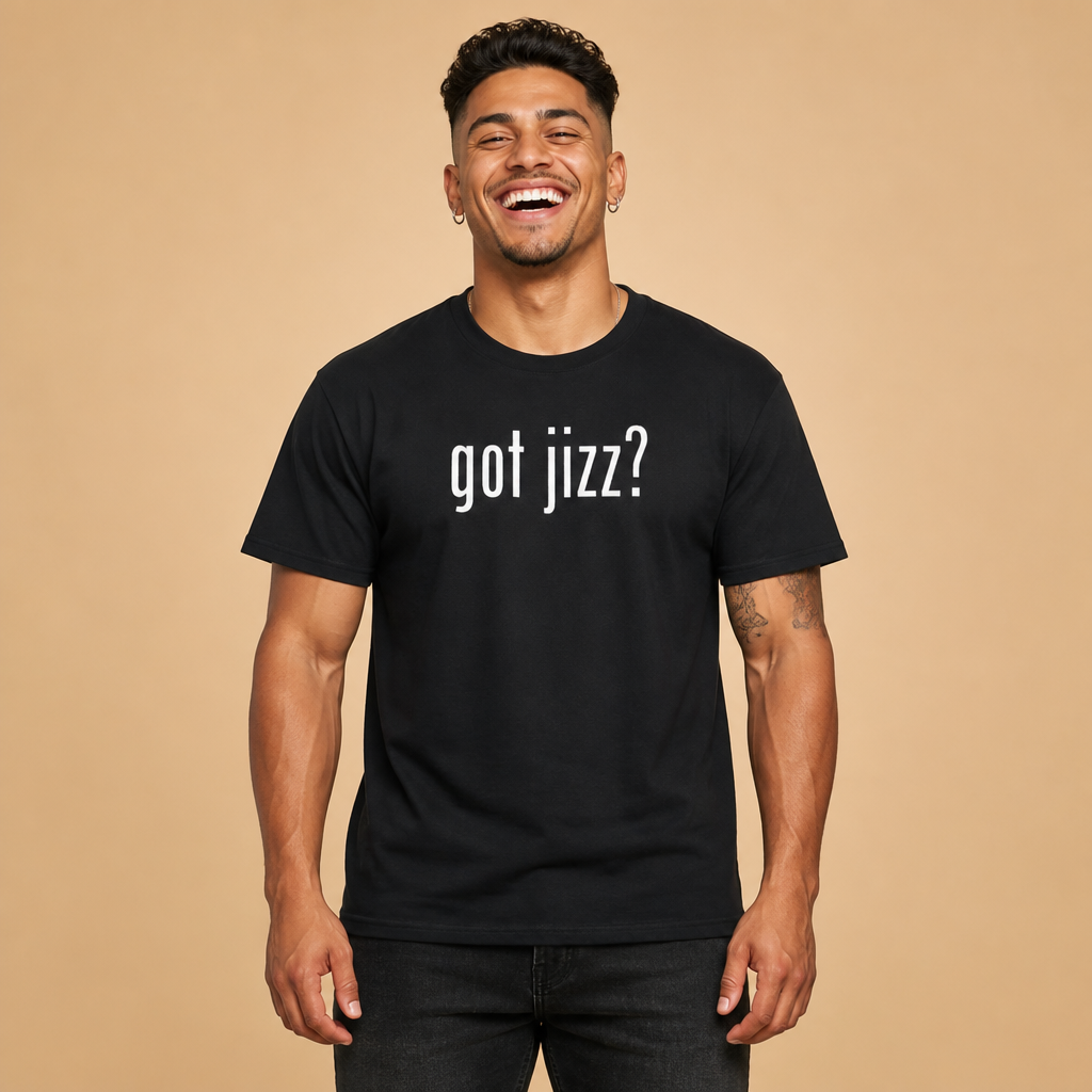 got jizz? tee