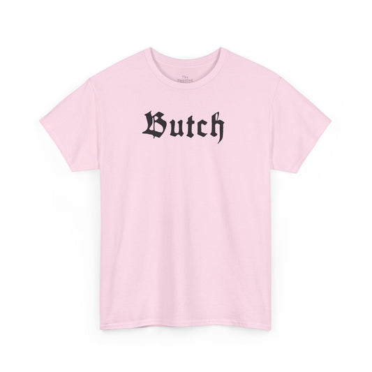 Butch - T-Shirt