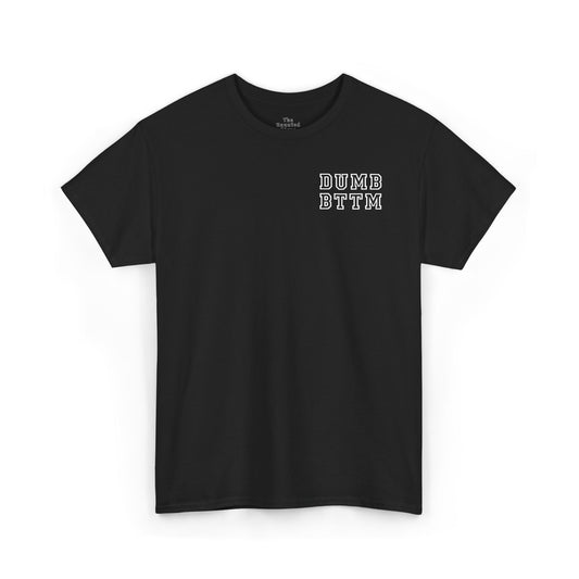 DUMB BTTM - Tshirt