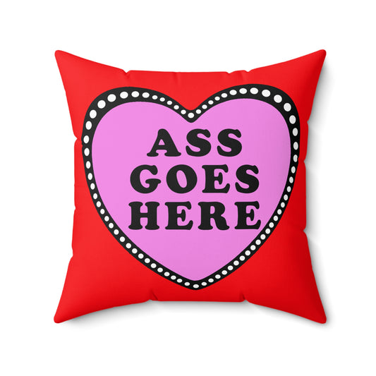 Ass Goes Here Statement Pillow