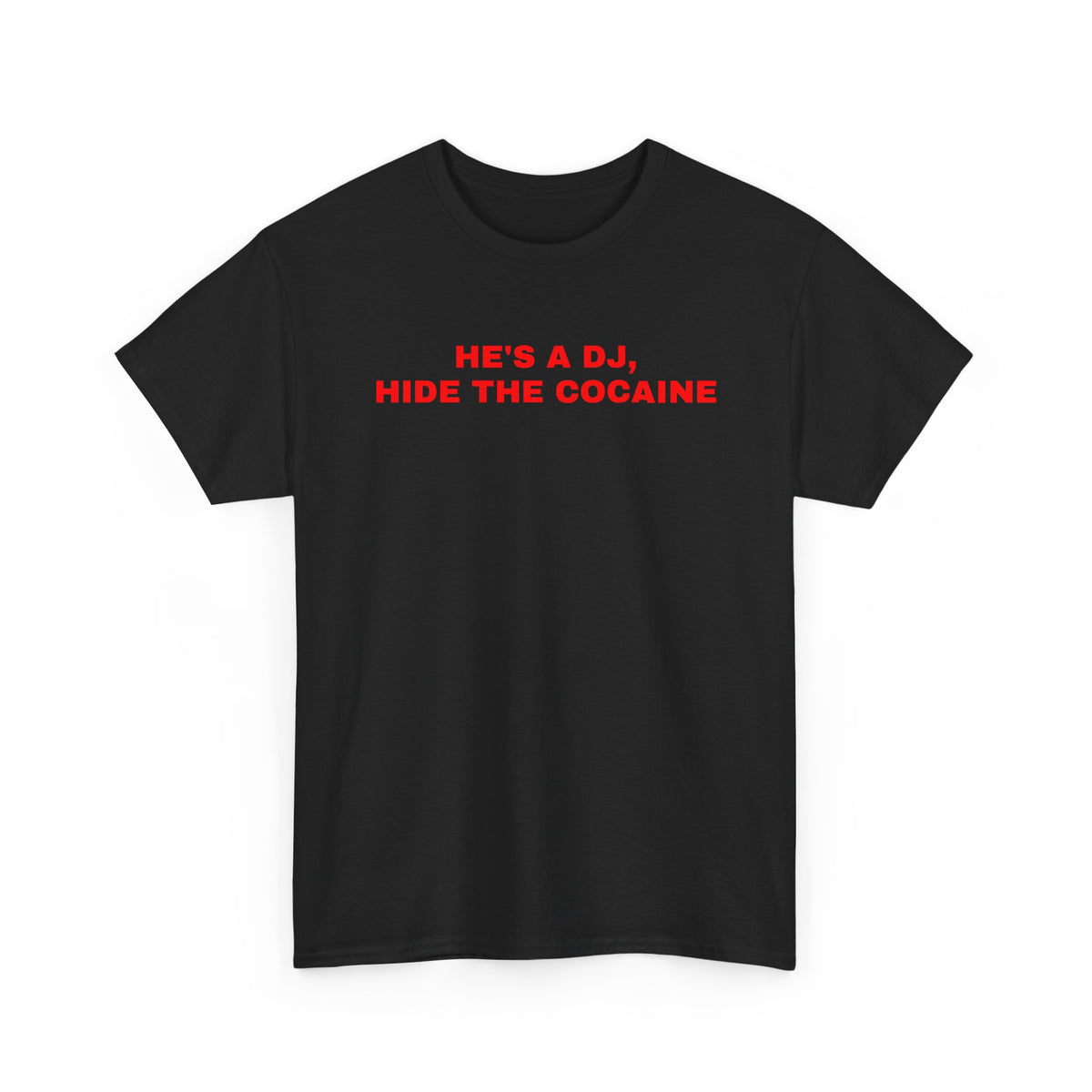 He's A DJ, Hide The Cocaine TEE