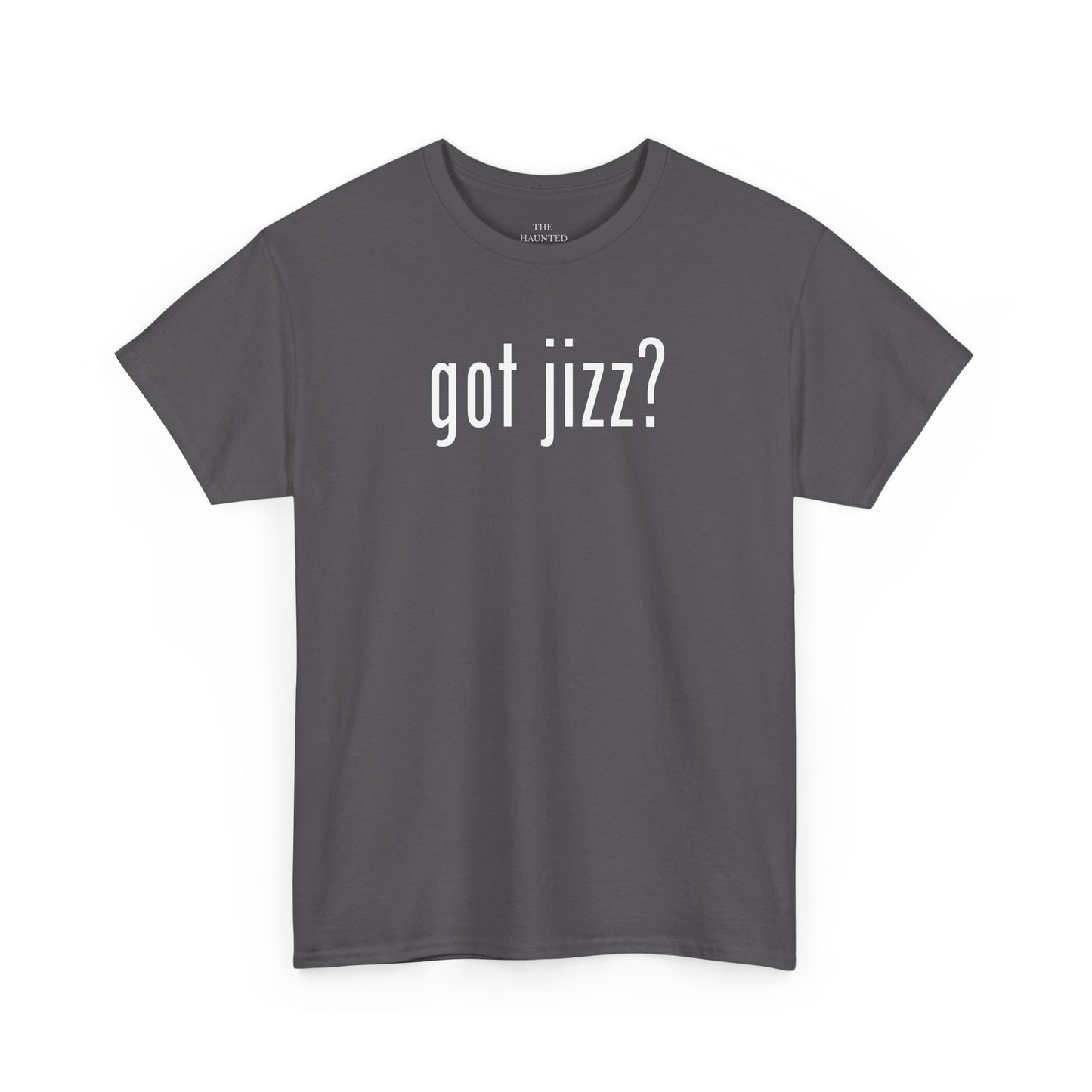 got jizz? tee